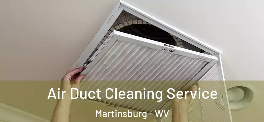  Air Duct Cleaning Service Martinsburg - WV