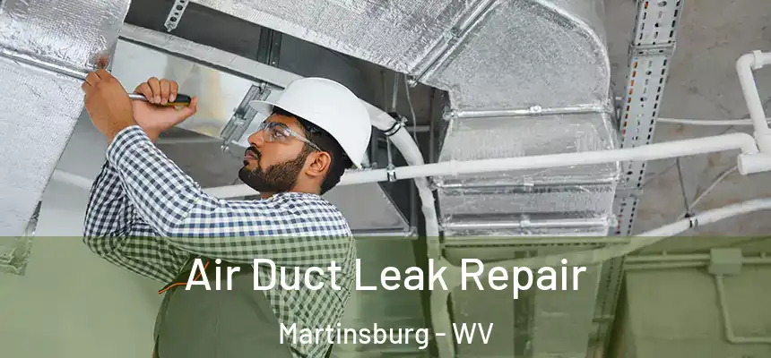  Air Duct Leak Repair Martinsburg - WV