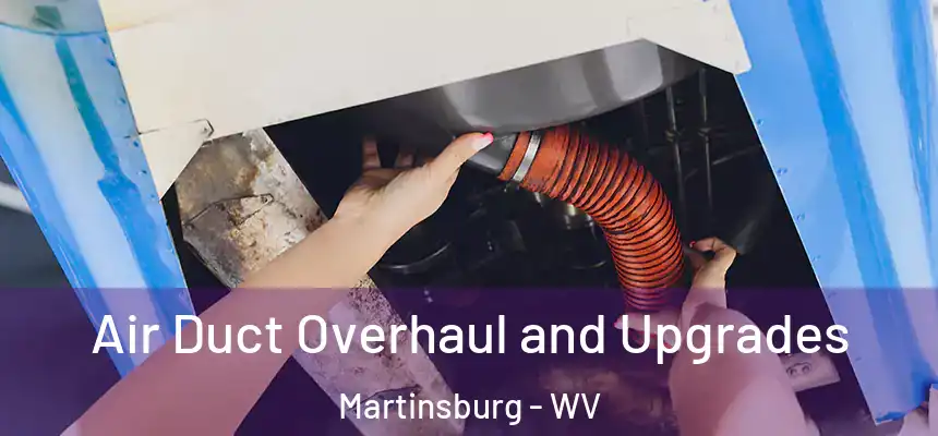  Air Duct Overhaul and Upgrades Martinsburg - WV