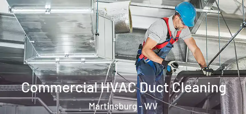  Commercial HVAC Duct Cleaning Martinsburg - WV