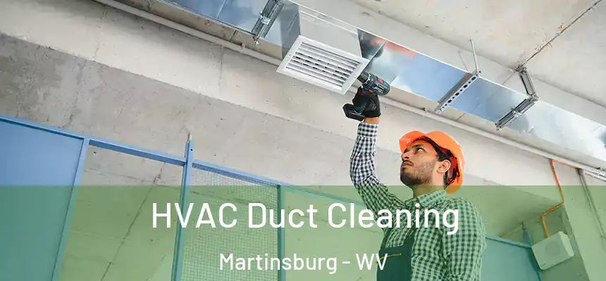  HVAC Duct Cleaning Martinsburg - WV