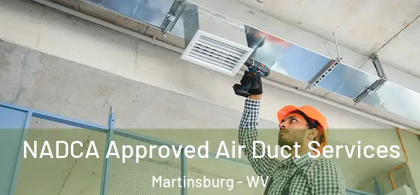  NADCA Approved Air Duct Services Martinsburg - WV